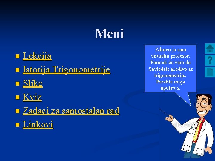 Meni Lekcija n Istorija Trigonometrije n Slike n Kviz n Zadaci za samostalan rad