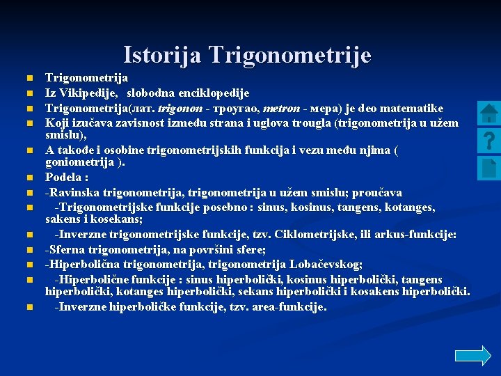 Istorija Trigonometrije n n n n Trigonometrija Iz Vikipedije, slobodna enciklopedije Trigonometrija(лат. trigonon -