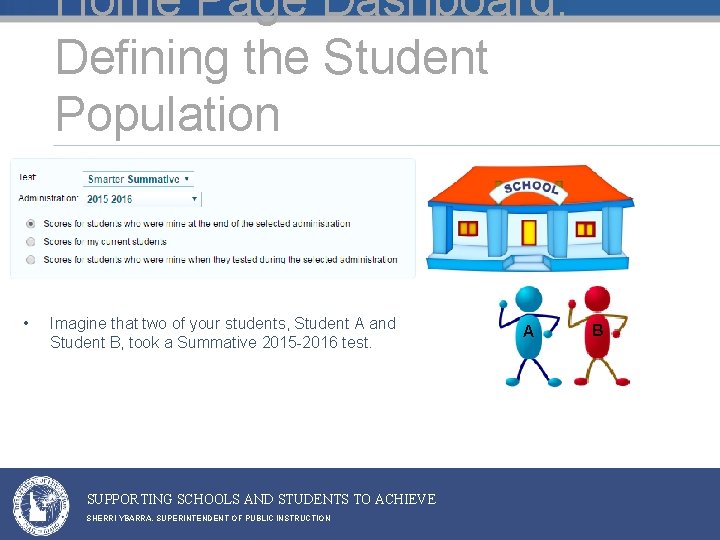 Home Page Dashboard: Defining the Student Population • Imagine that two of your students, Home Page Dashboard: Defining the Student Population • Imagine that two of your students,