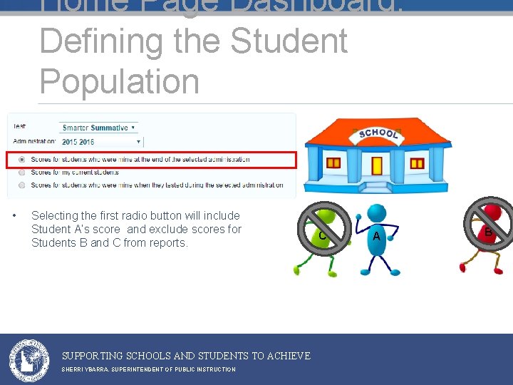Home Page Dashboard: Defining the Student Population • Selecting the first radio button will Home Page Dashboard: Defining the Student Population • Selecting the first radio button will