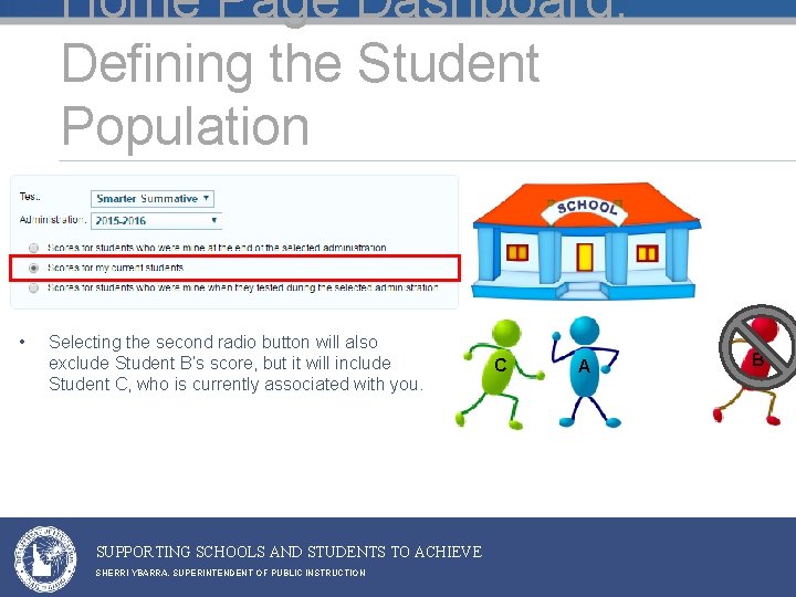 Home Page Dashboard: Defining the Student Population • Selecting the second radio button will Home Page Dashboard: Defining the Student Population • Selecting the second radio button will