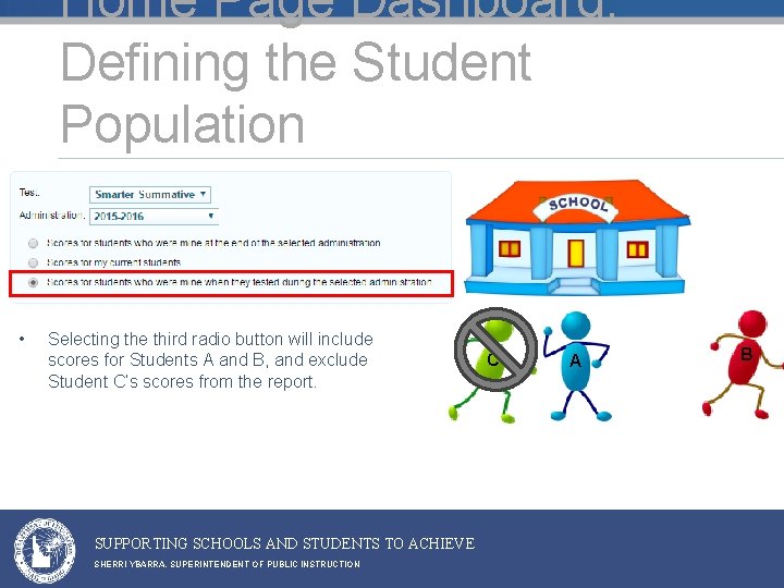 Home Page Dashboard: Defining the Student Population • Selecting the third radio button will Home Page Dashboard: Defining the Student Population • Selecting the third radio button will