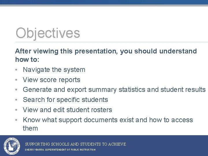 Objectives After viewing this presentation, you should understand how to: • Navigate the system Objectives After viewing this presentation, you should understand how to: • Navigate the system
