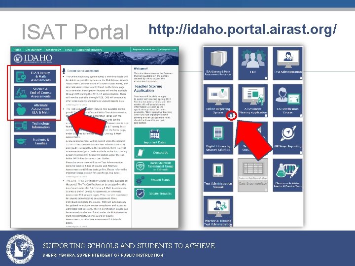 ISAT Portal http: //idaho. portal. airast. org/ SUPPORTING SCHOOLS AND STUDENTS TO ACHIEVE SHERRI ISAT Portal http: //idaho. portal. airast. org/ SUPPORTING SCHOOLS AND STUDENTS TO ACHIEVE SHERRI