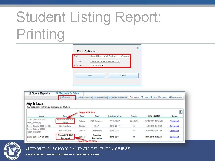 Student Listing Report: Printing SUPPORTING SCHOOLS AND STUDENTS TO ACHIEVE SHERRI YBARRA, SUPERINTENDENT OF Student Listing Report: Printing SUPPORTING SCHOOLS AND STUDENTS TO ACHIEVE SHERRI YBARRA, SUPERINTENDENT OF