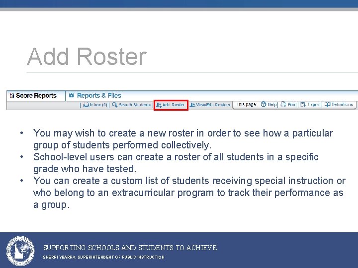 Add Roster • You may wish to create a new roster in order to Add Roster • You may wish to create a new roster in order to