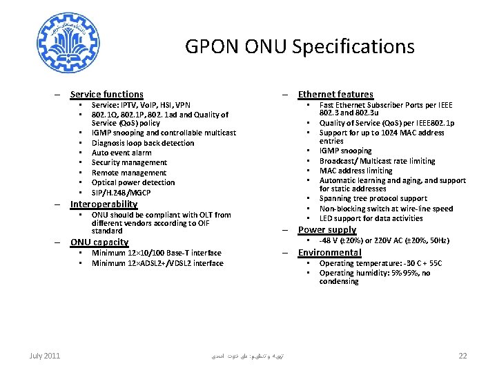 GPON ONU Specifications – Service functions • • • Service: IPTV, Vo. IP, HSI,