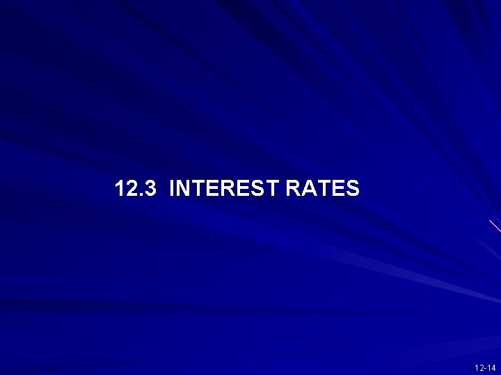 12. 3 INTEREST RATES 12 -14 