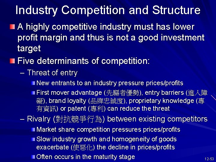 Industry Competition and Structure A highly competitive industry must has lower profit margin and