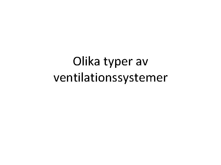 Olika typer av ventilationssystemer 