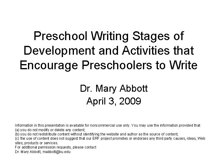 Preschool Writing Stages of Development and Activities that Encourage Preschoolers to Write Dr. Mary