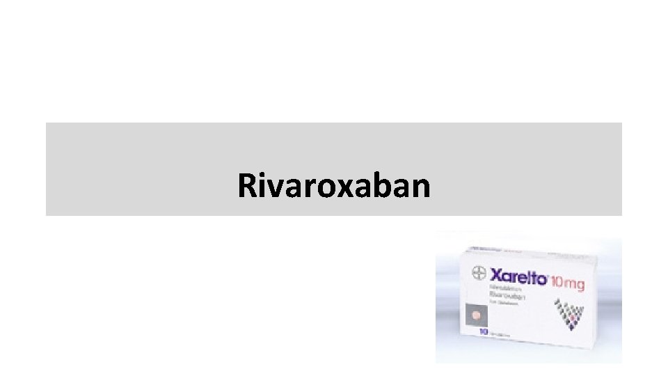 Rivaroxaban 