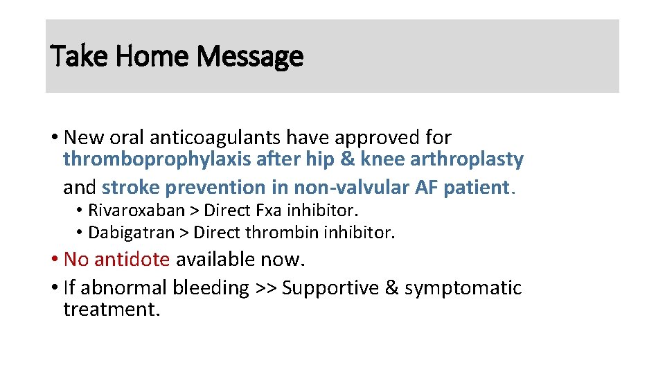 Take Home Message • New oral anticoagulants have approved for thromboprophylaxis after hip &