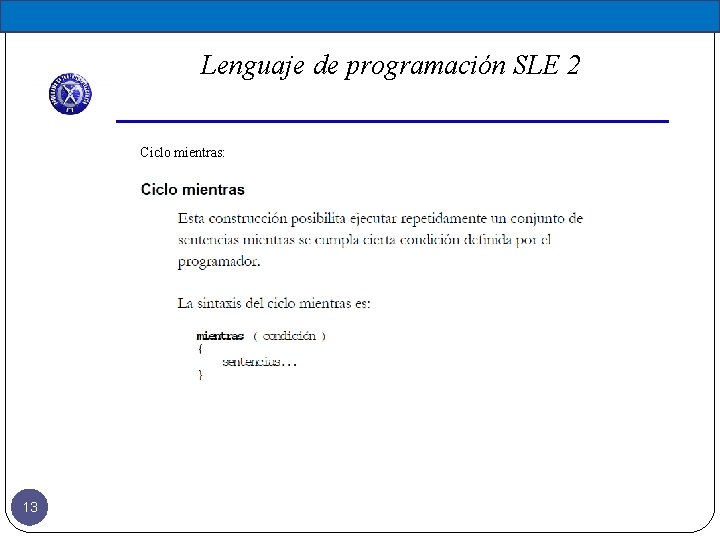 Lenguaje de programación SLE 2 Ciclo mientras: 13 