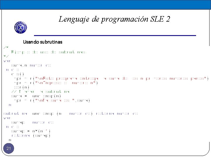 Lenguaje de programación SLE 2 Usando subrutinas 21 