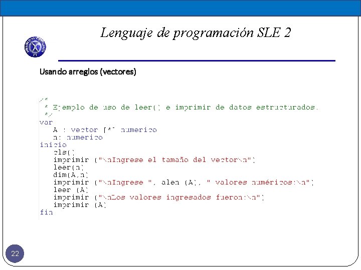Lenguaje de programación SLE 2 Usando arreglos (vectores) 22 