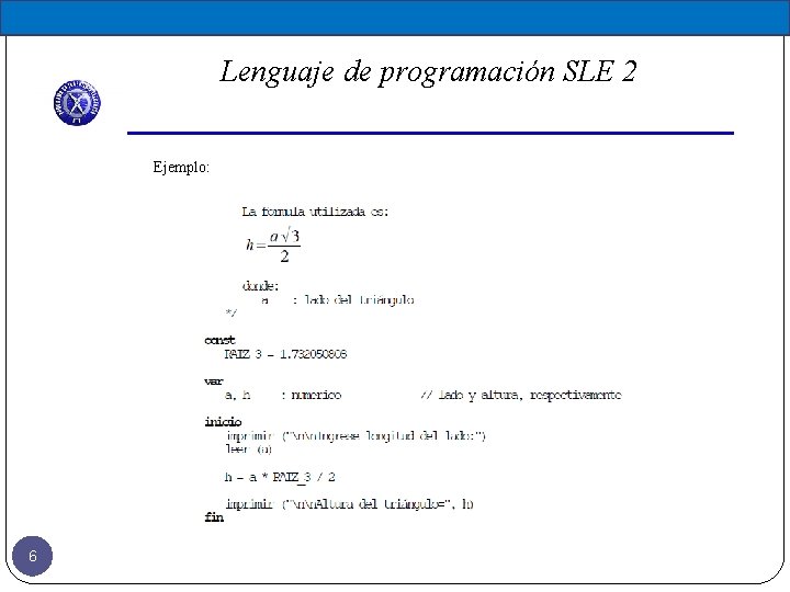 Lenguaje de programación SLE 2 Ejemplo: 6 