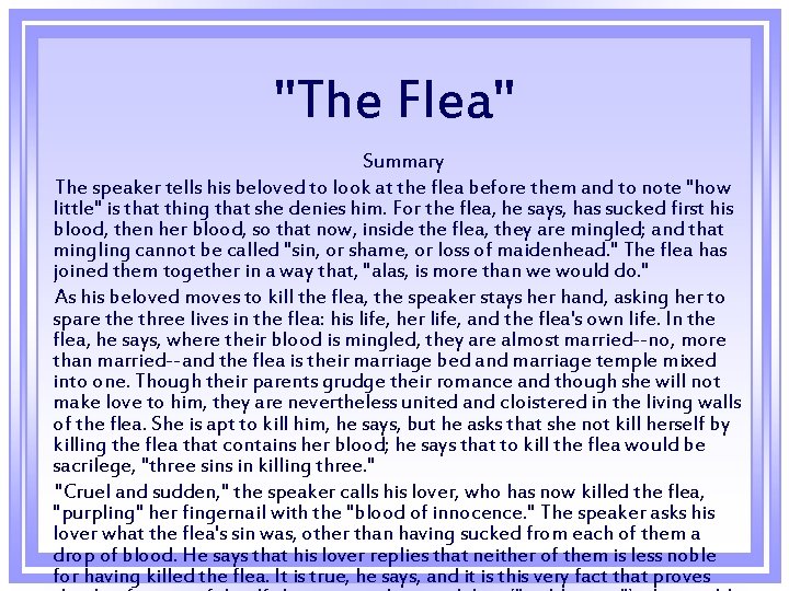 "The Flea" Summary The speaker tells his beloved to look at the flea before "The Flea" Summary The speaker tells his beloved to look at the flea before