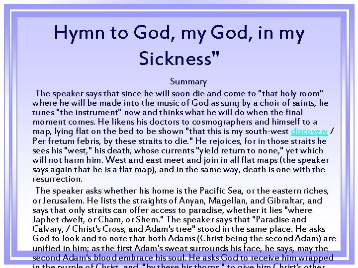 Hymn to God, my God, in my Sickness" Summary The speaker says that since