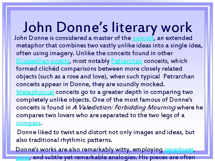 John Donne’s literary work John Donne is considered a master of the conceit, an John Donne’s literary work John Donne is considered a master of the conceit, an