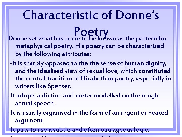 Characteristic of Donne’s Poetry Donne set what has come to be known as the Characteristic of Donne’s Poetry Donne set what has come to be known as the