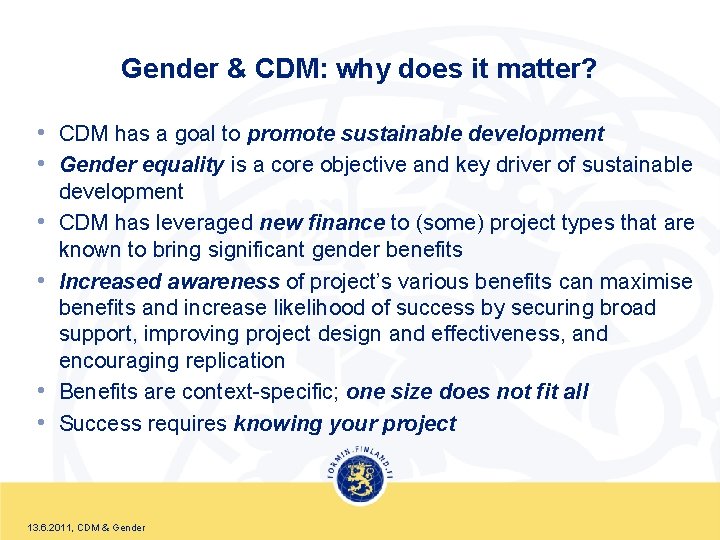 Gender & CDM: why does it matter? • CDM has a goal to promote