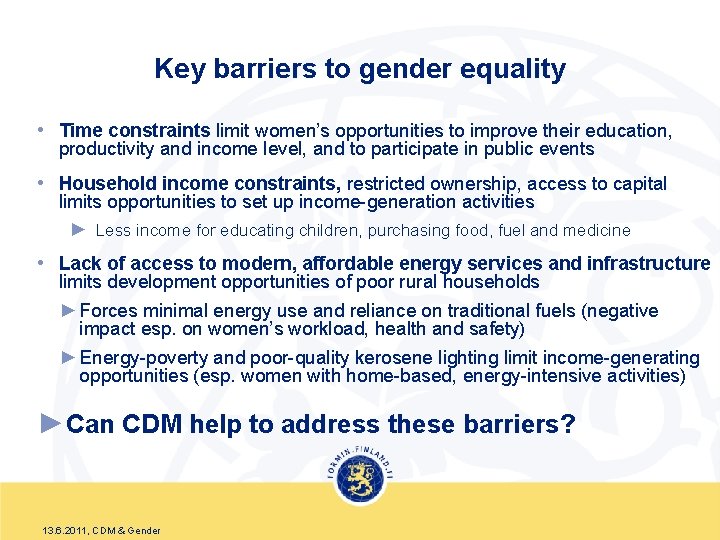 Key barriers to gender equality • Time constraints limit women’s opportunities to improve their