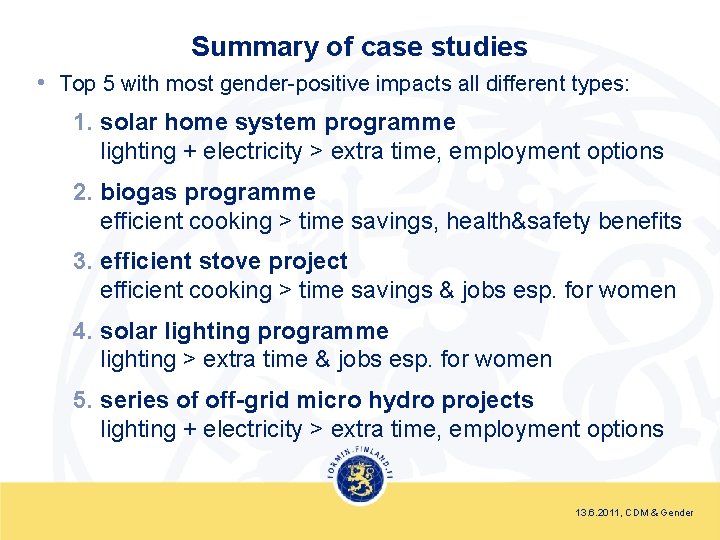 Summary of case studies • Top 5 with most gender-positive impacts all different types: