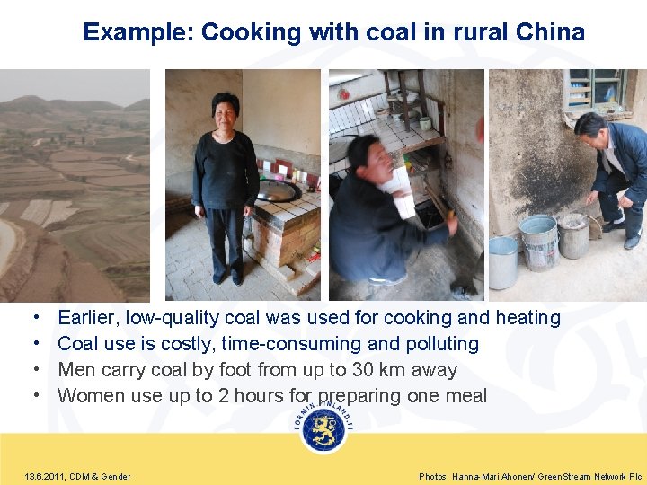 Example: Cooking with coal in rural China • • Earlier, low-quality coal was used