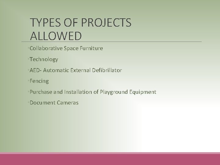 TYPES OF PROJECTS ALLOWED • Collaborative Space Furniture • Technology • AED- Automatic External TYPES OF PROJECTS ALLOWED • Collaborative Space Furniture • Technology • AED- Automatic External