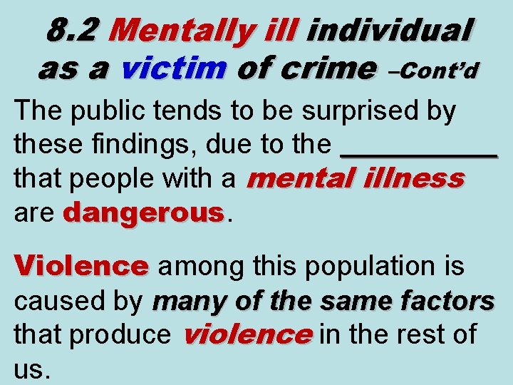 8. 2 Mentally ill individual as a victim of crime –Cont’d The public tends