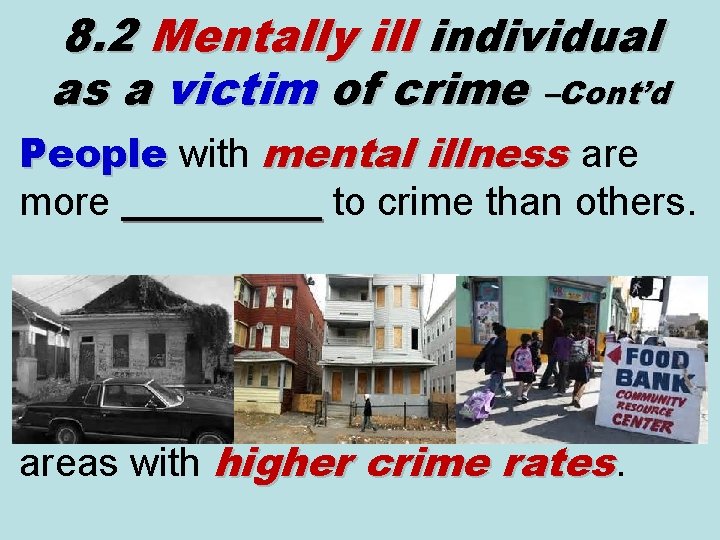 8. 2 Mentally ill individual as a victim of crime –Cont’d People with mental