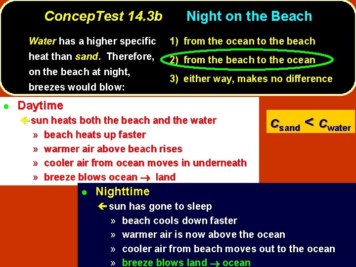 Concep. Test 14. 3 b Water has a higher specific 1) from the ocean