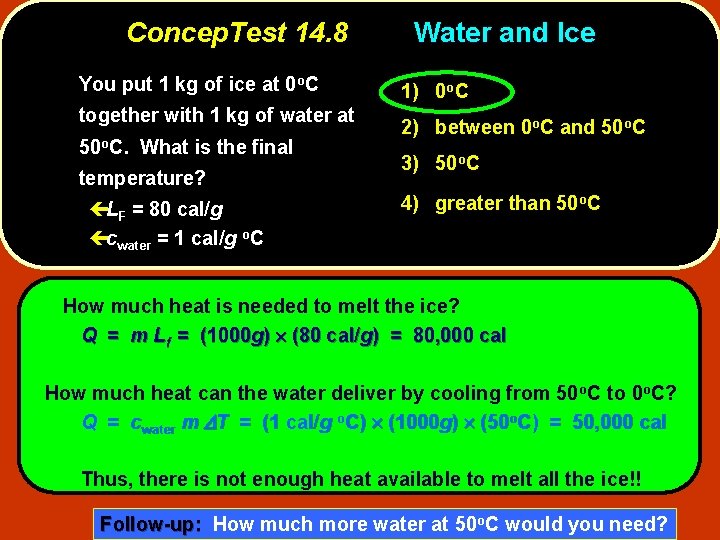 Concep. Test 14. 8 You put 1 kg of ice at 0 o. C