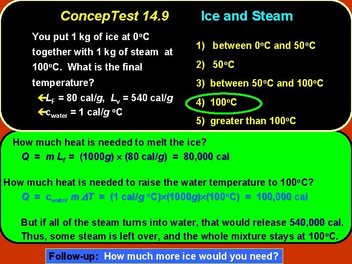 Concep. Test 14. 9 You put 1 kg of ice at 0 o. C