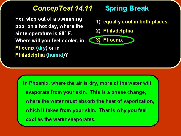 Concep. Test 14. 11 You step out of a swimming pool on a hot