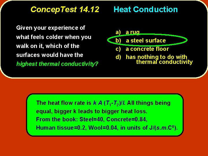 Concep. Test 14. 12 Given your experience of what feels colder when you walk
