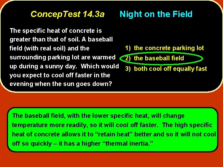 Concep. Test 14. 3 a Night on the Field The specific heat of concrete