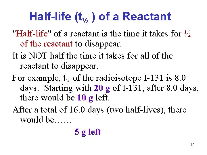 Half-life (t½ ) of a Reactant "Half-life" of a reactant is the time it