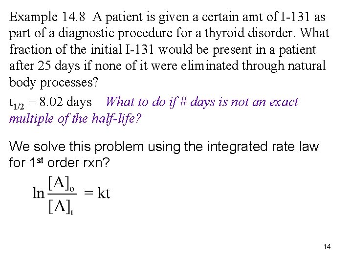 Example 14. 8 A patient is given a certain amt of I-131 as part