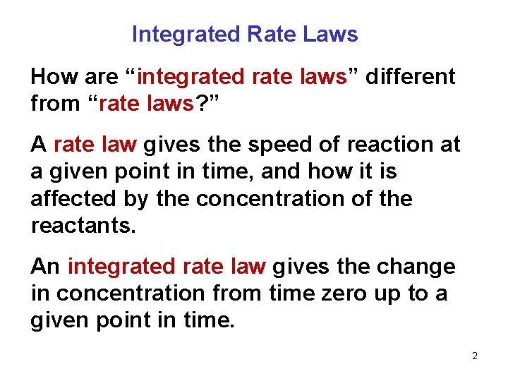 Integrated Rate Laws How are “integrated rate laws” different from “rate laws? ” A