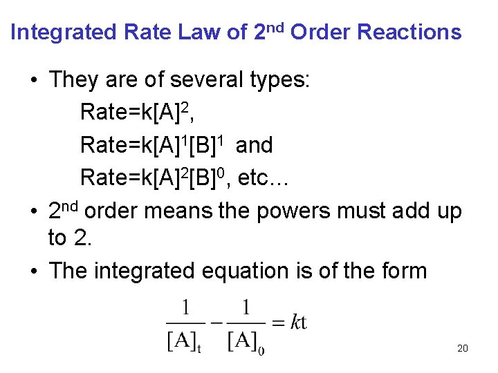 Integrated Rate Law of 2 nd Order Reactions • They are of several types: