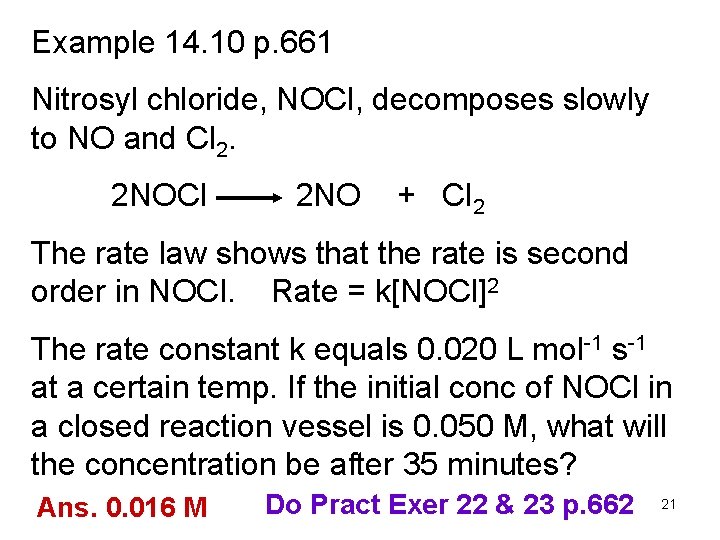 Example 14. 10 p. 661 Nitrosyl chloride, NOCl, decomposes slowly to NO and Cl