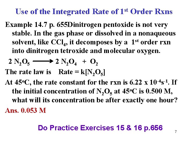 Use of the Integrated Rate of 1 st Order Rxns Example 14. 7 p.