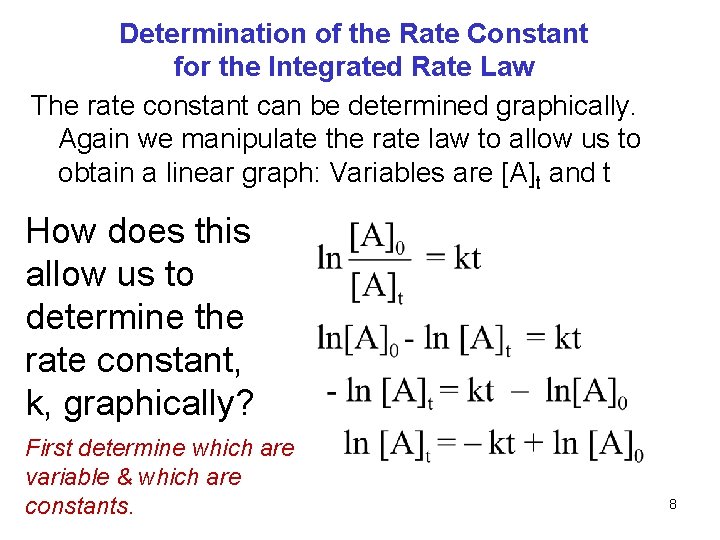 Determination of the Rate Constant for the Integrated Rate Law The rate constant can