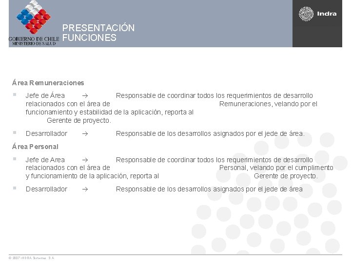 PRESENTACIÓN FUNCIONES Área Remuneraciones § Jefe de Área Responsable de coordinar todos los requerimientos PRESENTACIÓN FUNCIONES Área Remuneraciones § Jefe de Área Responsable de coordinar todos los requerimientos