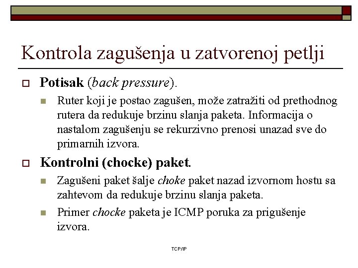 Kontrola zagušenja u zatvorenoj petlji o Potisak (back pressure). n o Ruter koji je