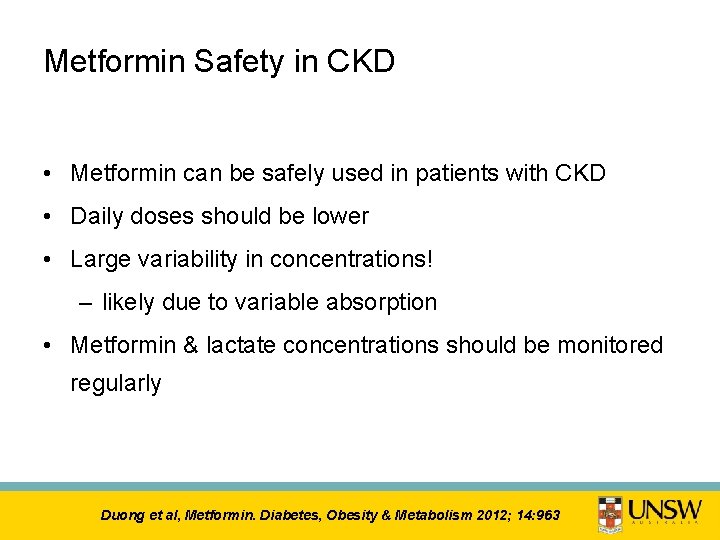 Metformin Safety in CKD • Metformin can be safely used in patients with CKD