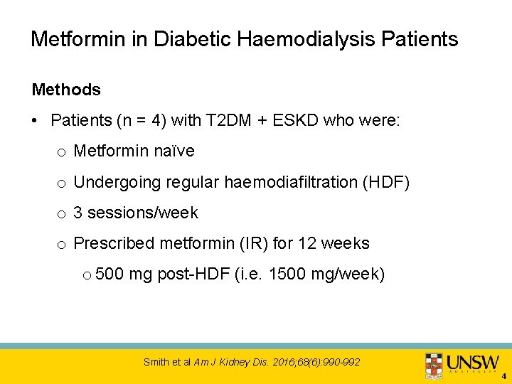 Metformin in Diabetic Haemodialysis Patients Methods • Patients (n = 4) with T 2