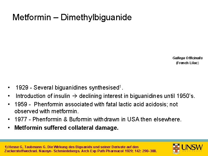 Metformin – Dimethylbiguanide Gallega Officinalis (French Lilac) • 1929 - Several biguanidines synthesised 1.